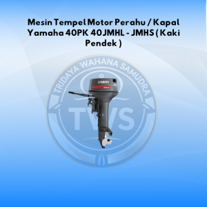 Mesin Tempel Motor Perahu Kapal Yamaha 40PK 40JMHL JMHS ( Kaki Pendek )